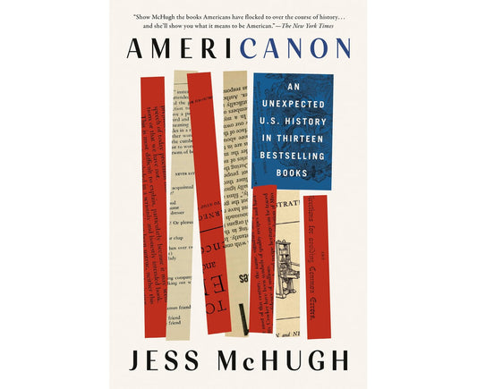 Americanon: An Unexpected U.S. History in Thirteen Bestselling Books