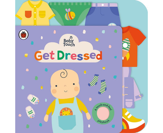 Baby Touch: Get Dressed: A touch-and-feel playbook