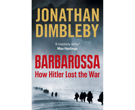 Barbarossa: How Hitler Lost the War