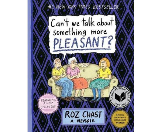 Can't We Talk About Something More Pleasant?: A Memoir
