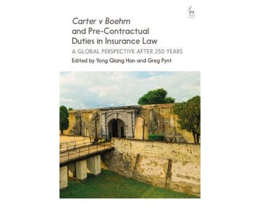 Carter v Boehm and Pre-Contractual Duties in Insurance Law: A Global Perspective after 250 Years