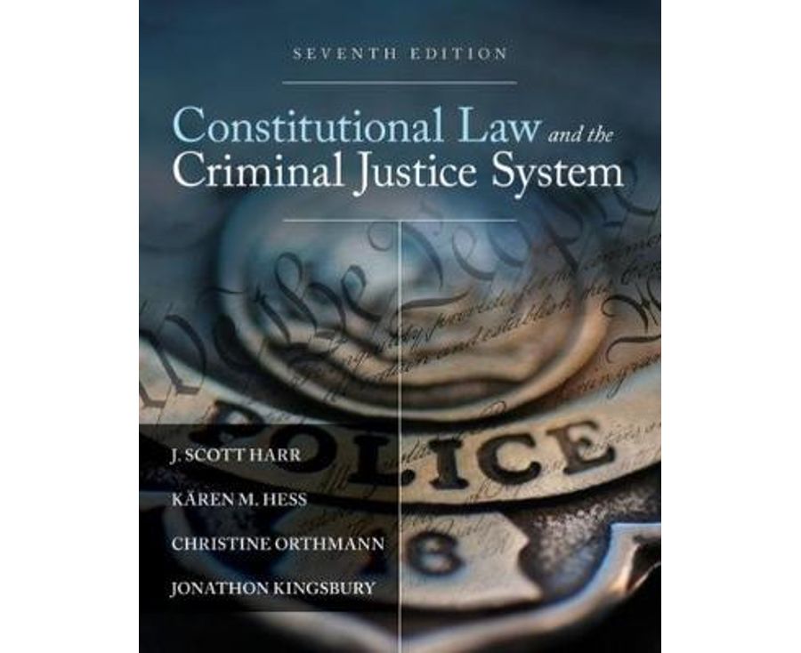 Constitutional Law and the Criminal Justice System (MindTap Course List)