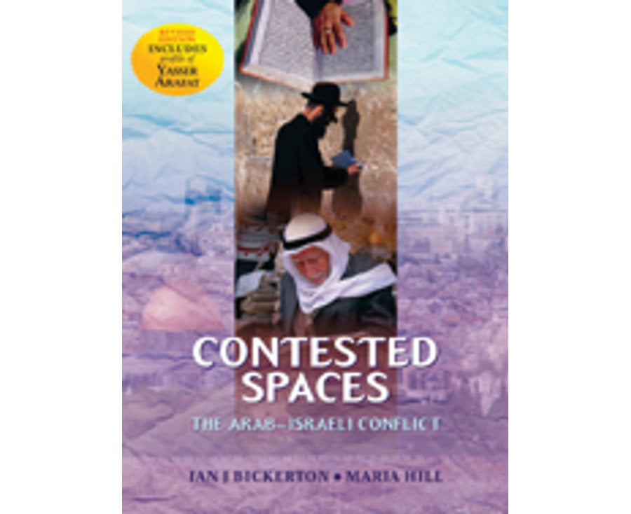 Contested Spaces: Historiography of the Arab/israeli Conflict Revised Edition
