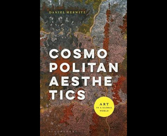 Cosmopolitan Aesthetics: Art in a Global World