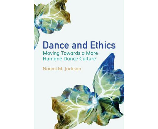 Dance and Ethics: Moving Towards a More Humane Dance Culture