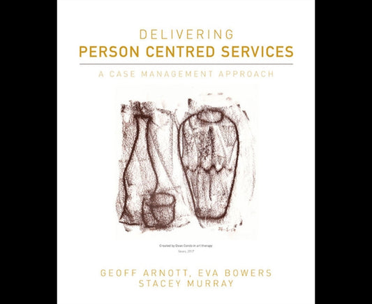 Delivering Person Centred Services: A Case Management Approach