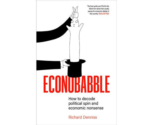 Econobabble: How to Decode Political Spin and Economic Nonsense