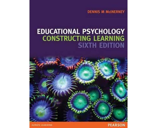 Educational Psychology - Constructing Learning