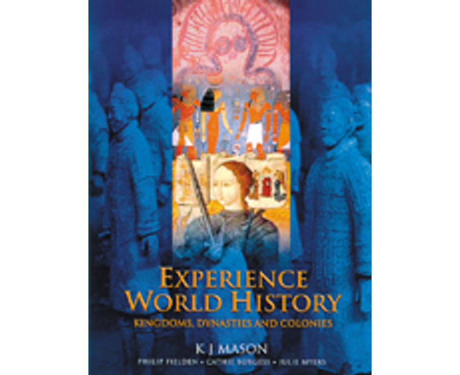 Experience World History Kingdoms, Dynasties and Colonies