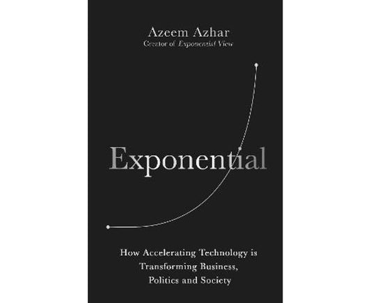 Exponential: How Accelerating Technology Is Leaving Us Behind and What to Do About It