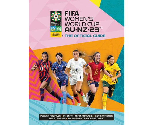 FIFA Women's World Cup Australia/New Zealand 2023: Official Guide