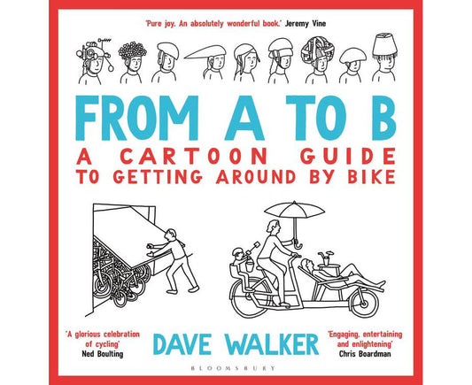From A to B: A Cartoon Guide to Getting Around by Bike
