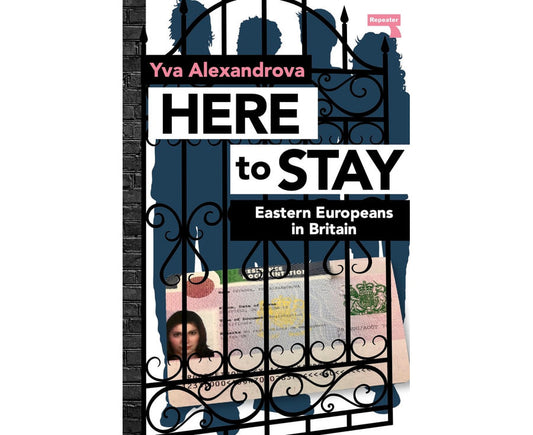 Here to Stay: Eastern Europeans in Britain