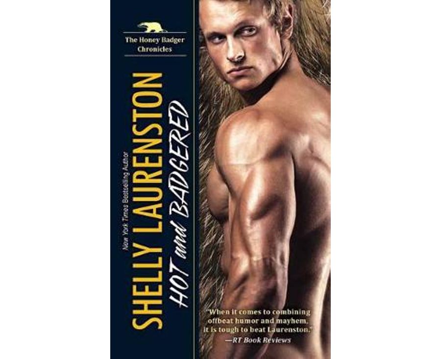 Hot And Badgered (the Honey Badger Chronicles)
