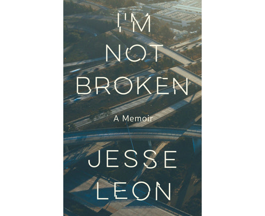 I'm Not Broken: A Memoir