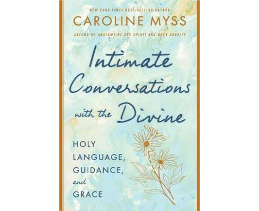 Intimate Conversations with the Divine: Prayer, Guidance, and Grace