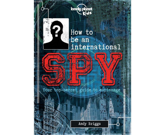 How to be an International Spy 1ed -anglais-