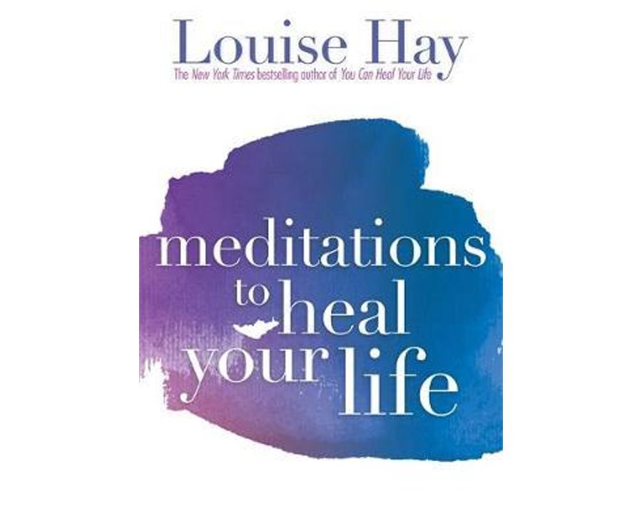 Meditations to Heal Your Life