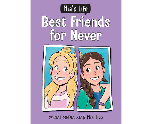 Mia's Life: Best Friends for Never (Mia's Life, 2)