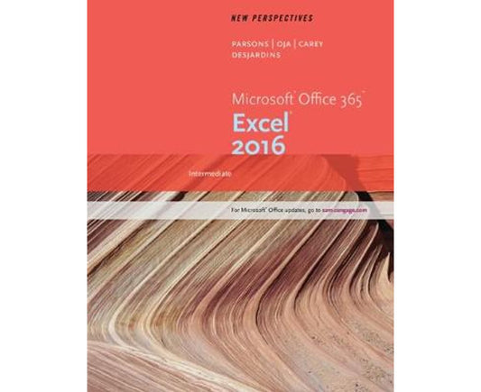New Perspectives Microsoft Office 365 & Excel 2016: Intermediate