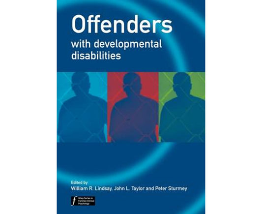 Offenders with Developmental Disabilities (Wiley Series in Forensic Clinical Psychology)