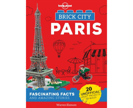 Lonely Planet Kids Brick City - Paris: Fascinating Facts and Amazing Stories - Hardcover
