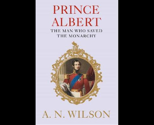 Prince Albert, The Man Who Saved the Monarchy