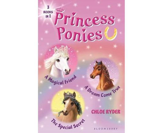 Princess Ponies Bind-up Books 1-3: A Magical Friend, A Dream Come True, And The Special Secret
