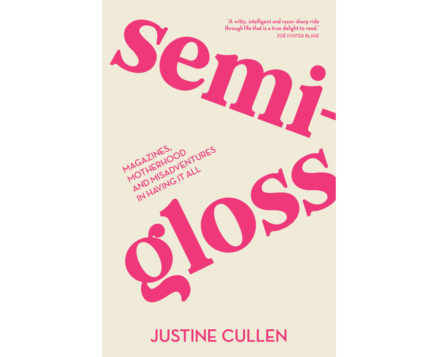 Semi-gloss: Magazines, motherhood and misadventures in having it all