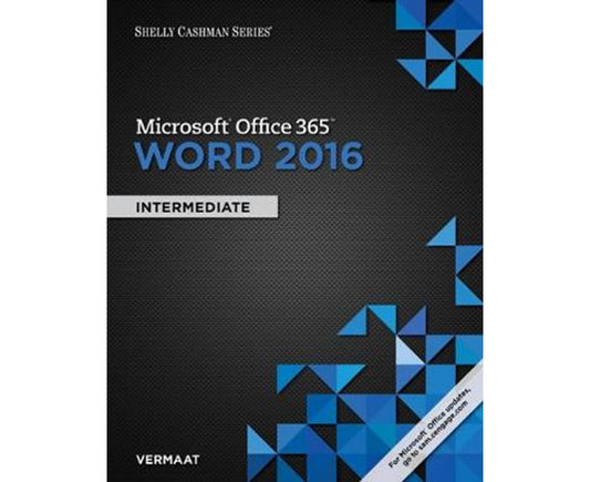 Shelly Cashman Microsoft Office 365 & Word 2016: Intermediate