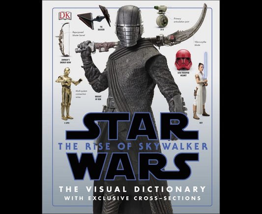 Star Wars: The Rise Of Skywalker: The Visual Dictionary