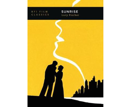 Sunrise (BFI Film Classics)