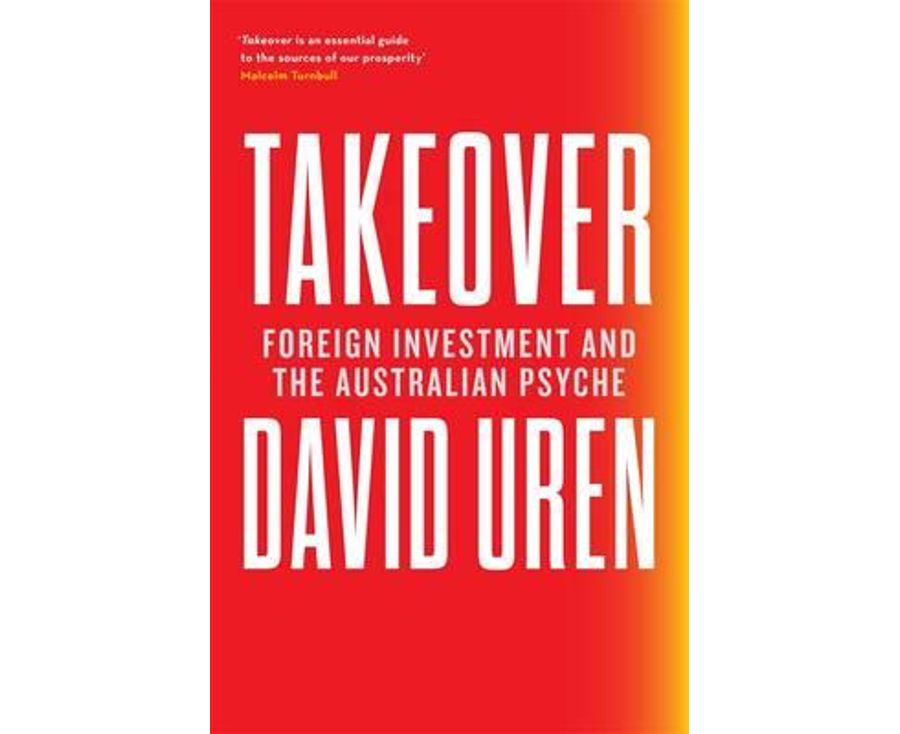 Takeover: Foreign Investment and the Australian Psyche