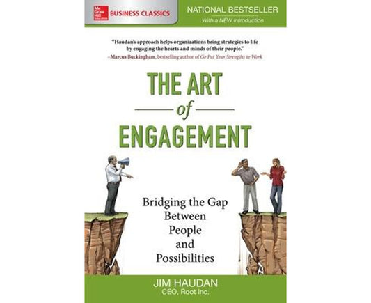 The Art of Engagement: Bridging the Gap Between People and Possibilities (Business Books)
