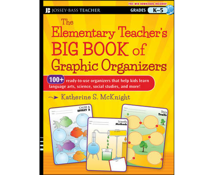The Elementary Teacher's Big Book of Graphic Organizers, K-5