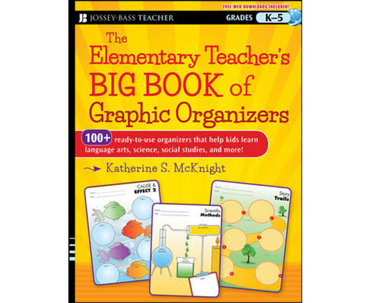 The Elementary Teacher's Big Book of Graphic Organizers, K-5