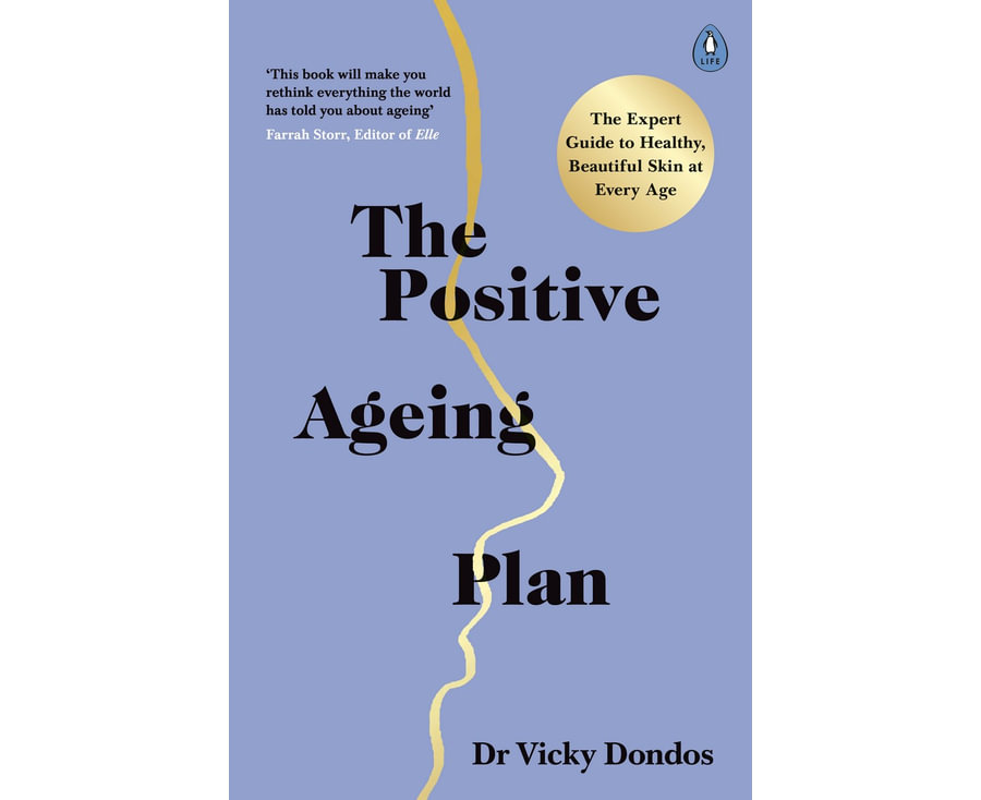 The Positive Ageing Plan: The Expert Guide to Healthy, Beautiful Skin at Every Age