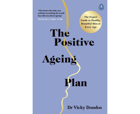 The Positive Ageing Plan: The Expert Guide to Healthy, Beautiful Skin at Every Age