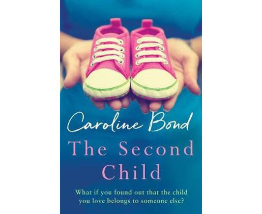 The Second Child: A Breath-taking Debut Novel About The Bond Of Family And The Limits Of Love