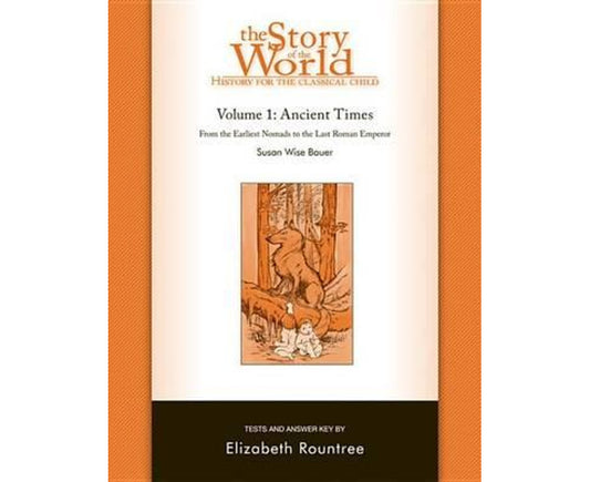 The Story of the World: History for the Classical Child: Tests for Volume 1: Ancient Times (Story of the World: History for the Classical Child)