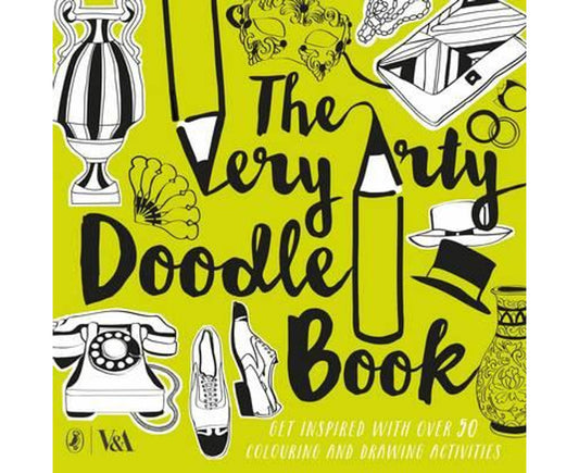 The Very Arty Doodle Book: Get Inspired With Over 50 Colouring And Drawing Activities