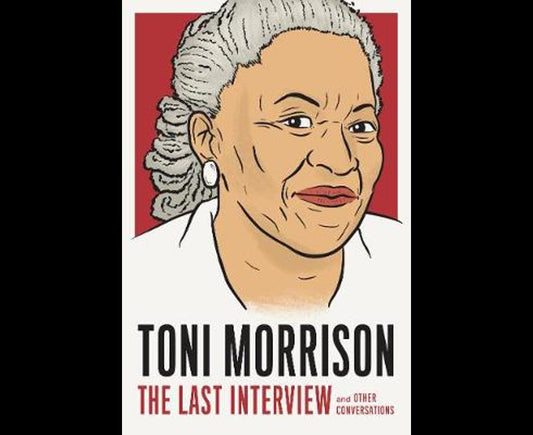 Toni Morrison: The Last Interview: And Other Conversations (the Last Interview Series)