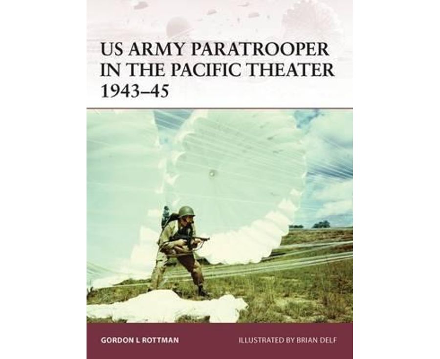 US Army Paratrooper in the Pacific Theater 1943-45