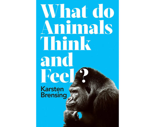 What Do Animals Think And Feel?