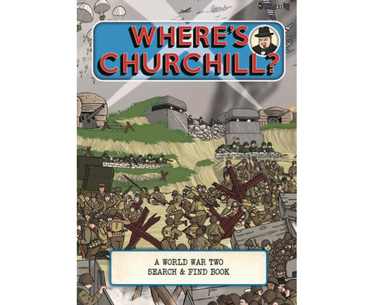 Where's Churchill: A World War Two Search & Find Book