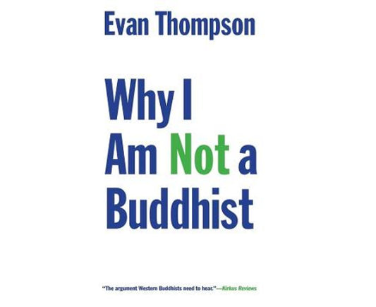 Why I Am Not a Buddhist