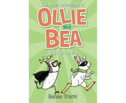 Wise Quackers: The Super Adventures of Ollie and Bea 3
