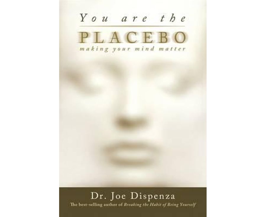 You are the placebo