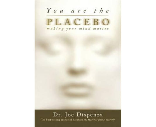 You are the placebo
